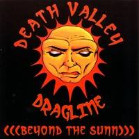Death Valley Dragline : Beyond the Sunn
